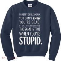 When You're Stupid Funny Statement Kids Sweatshirt thumb 0