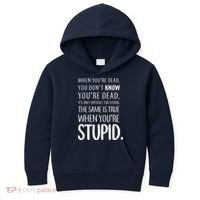 When You're Stupid Funny Statement Kids Hoodie thumb 0
