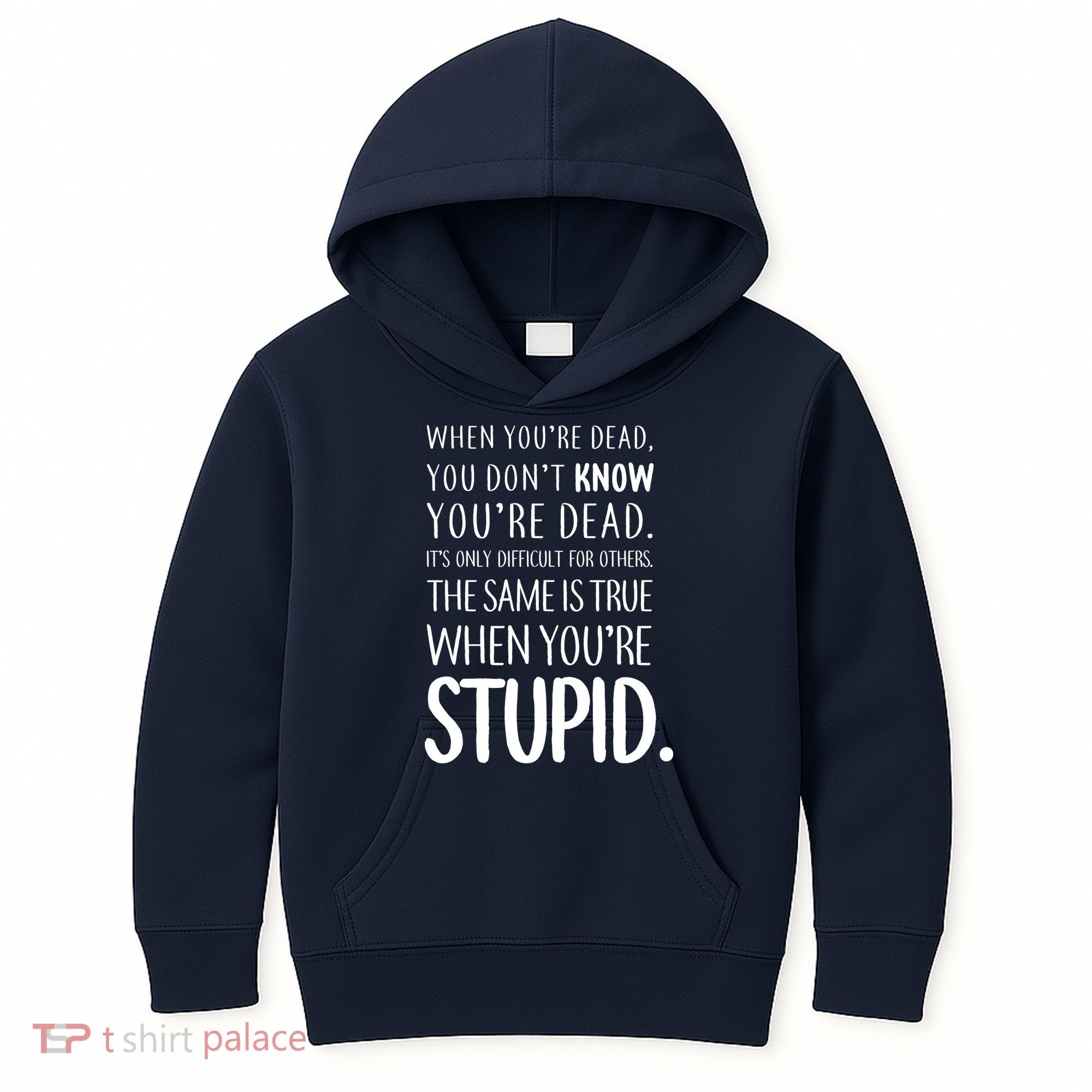 When You're Stupid Funny Statement Kids Hoodie