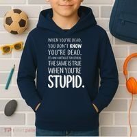 When You're Stupid Funny Statement Kids Hoodie thumb 2