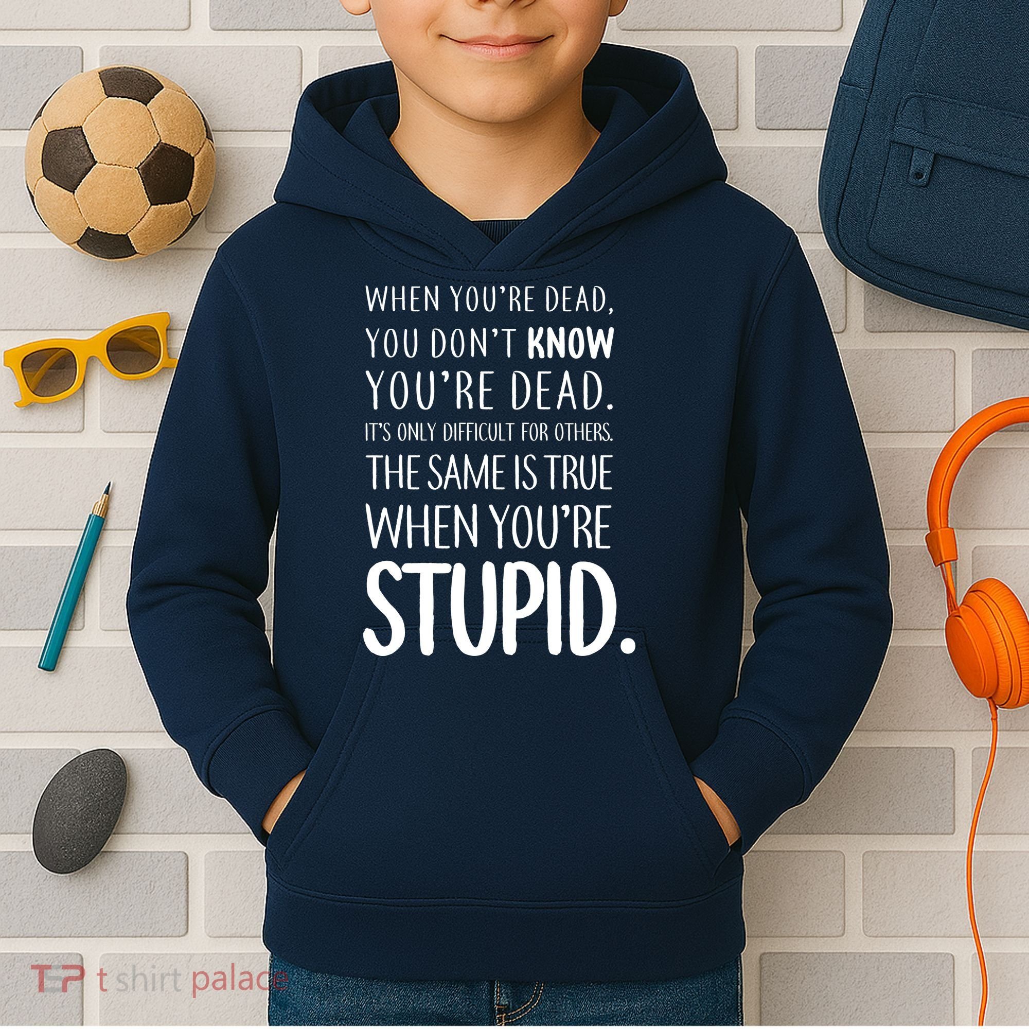 When You're Stupid Funny Statement Kids Hoodie