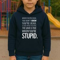 When You're Stupid Funny Statement Kids Hoodie thumb 3