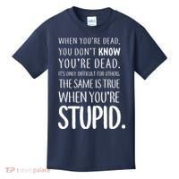 When You're Stupid Funny Statement Kids T-Shirt thumb 0