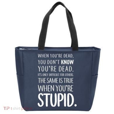 When You're Stupid Funny Statement Tote Bag