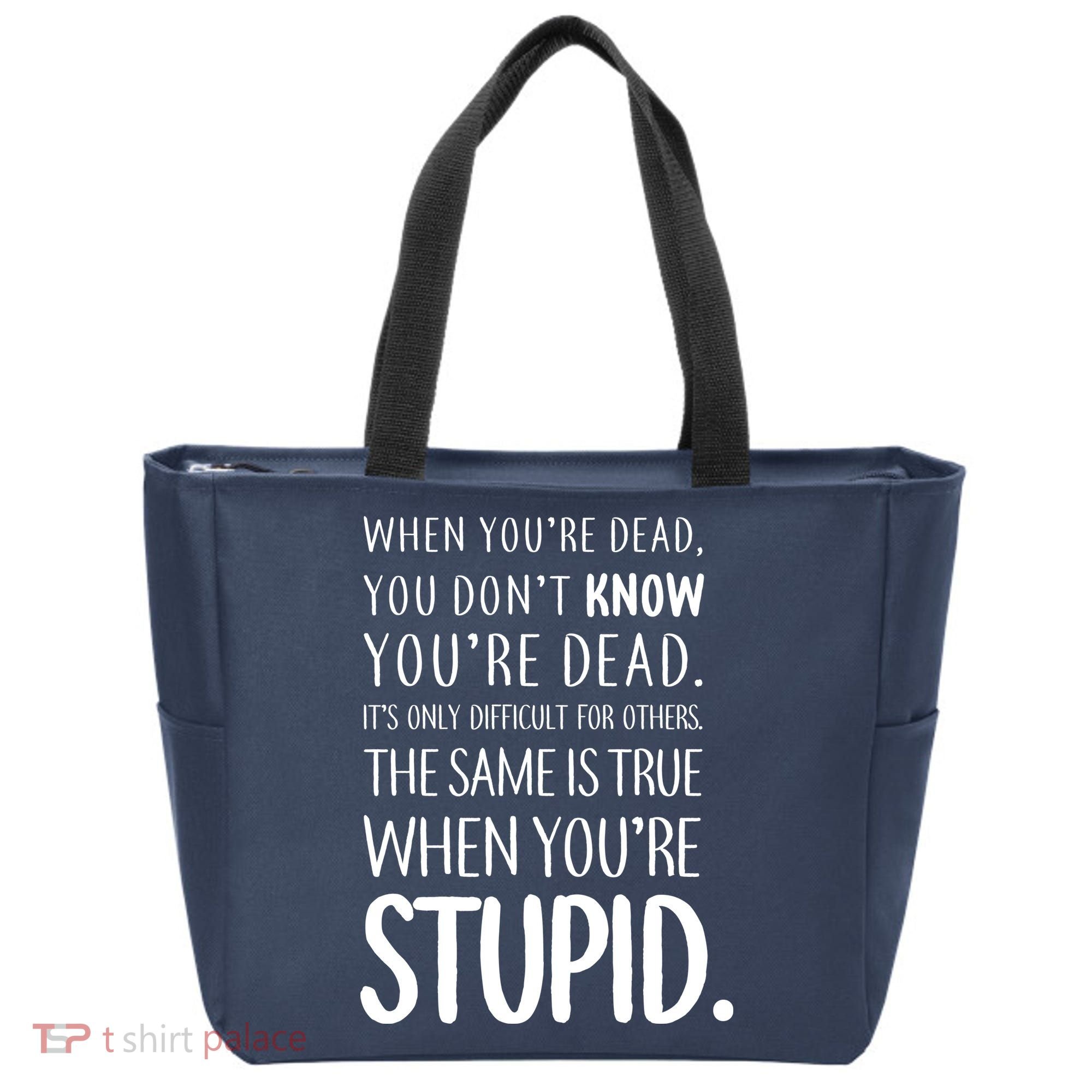 When You're Stupid Funny Statement Tote Bag