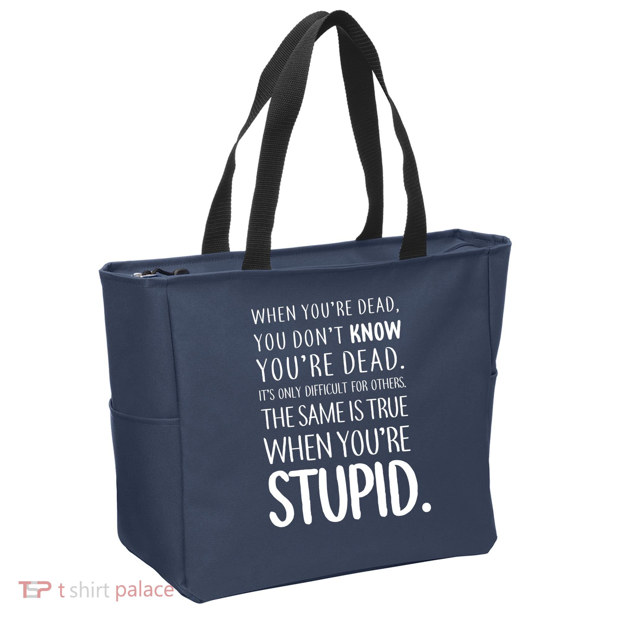When You're Stupid Funny Statement Tote Bag