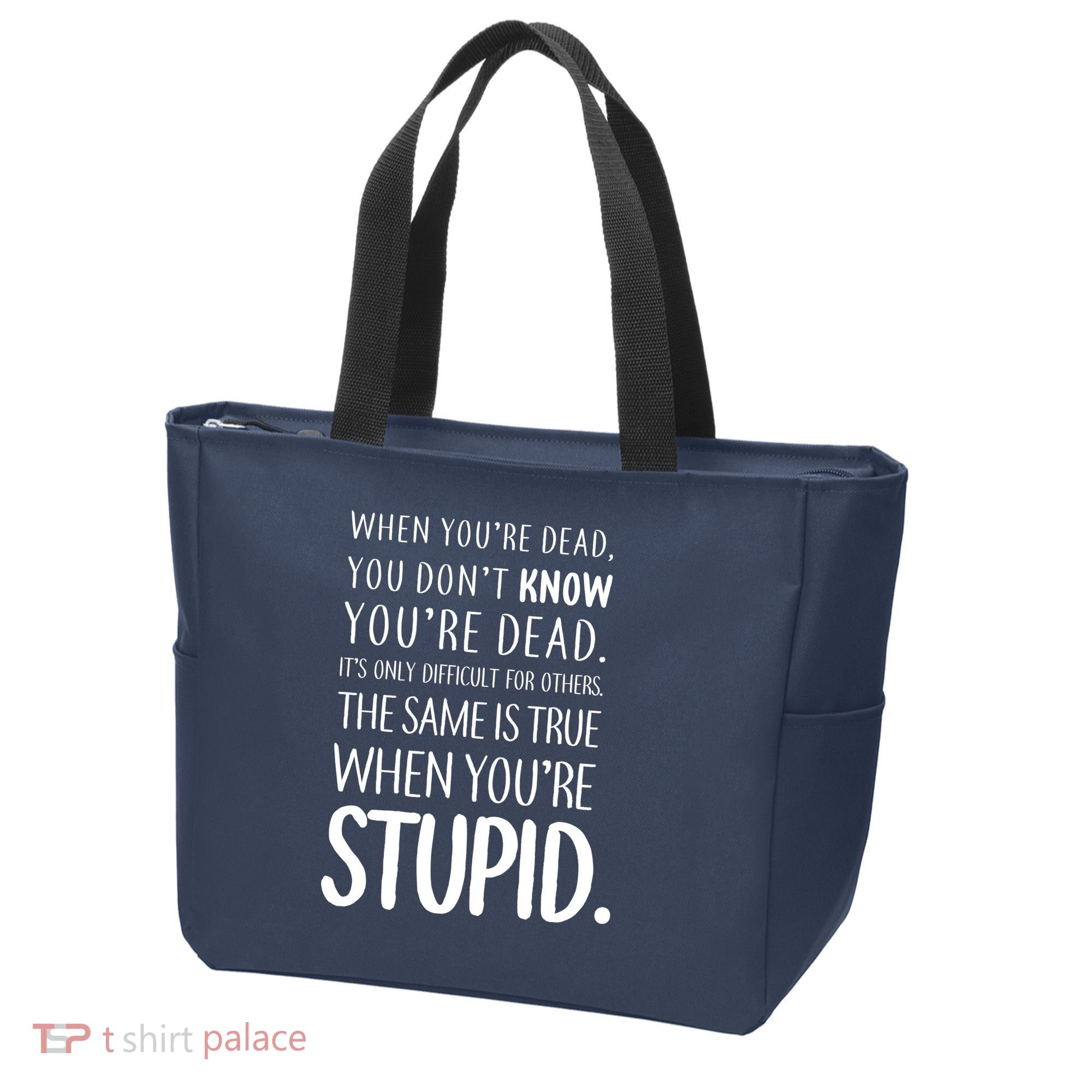 When You're Stupid Funny Statement Tote Bag