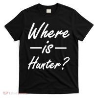 Where Is Hunter T-Shirt thumb 0