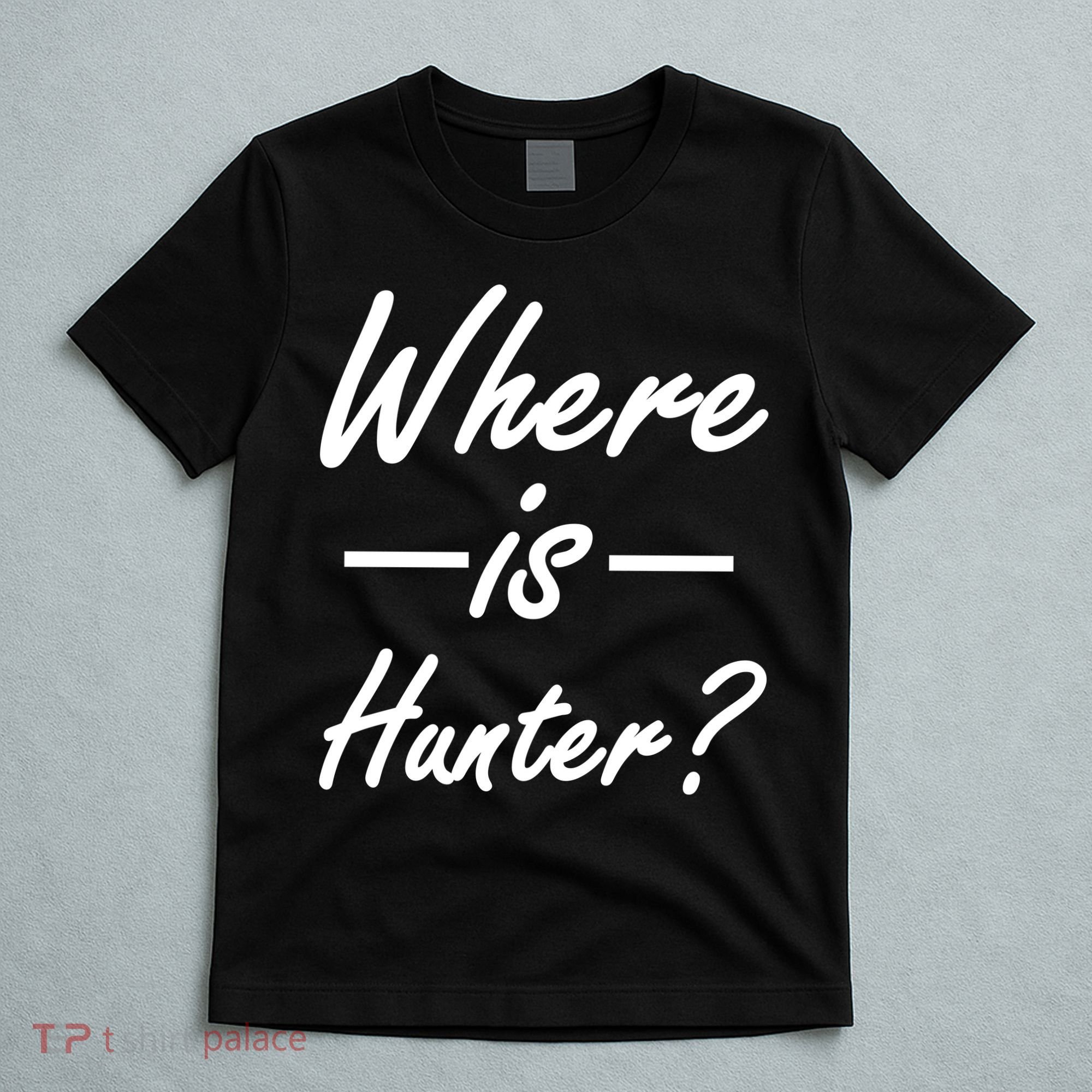 Where Is Hunter T-Shirt