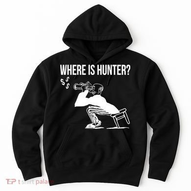 Where Is Hunter Political Humor Pro Trump Hoodie