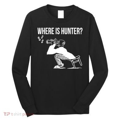 Where Is Hunter Political Humor Pro Trump Long Sleeve Shirt