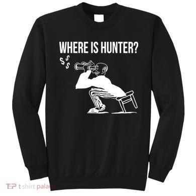 Where Is Hunter Political Humor Pro Trump Sweatshirt