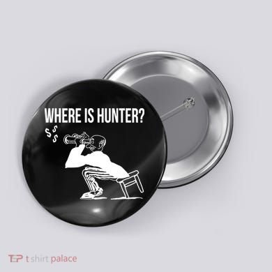 Where Is Hunter Political Humor Pro Trump Button