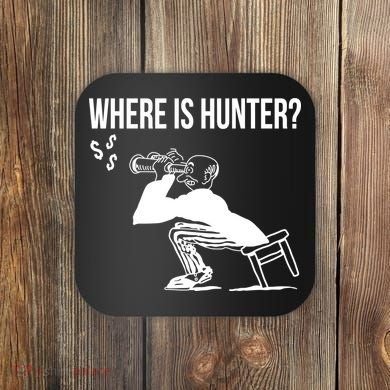 Where Is Hunter Political Humor Pro Trump Coaster