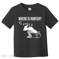 Where Is Hunter Political Humor Pro Trump Toddler T-Shirt thumb 0