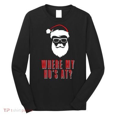Where My Ho's At? Funny Xmas Long Sleeve Shirt