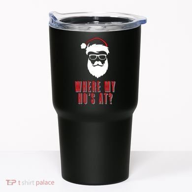 Where My Ho's At? Funny Xmas Tumbler