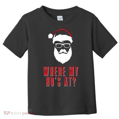 Where My Ho's At? Funny Xmas Toddler T-Shirt