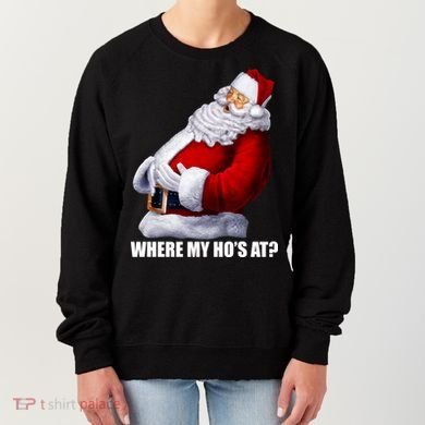 Where My Ho's At? Santa Quote Women's Sweatshirt