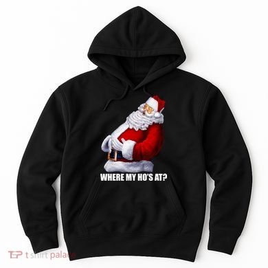 Where My Ho's At? Santa Quote Hoodie