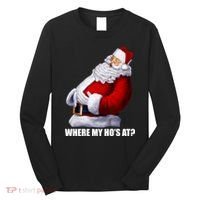 Where My Ho's At? Santa Quote Long Sleeve Shirt thumb 0