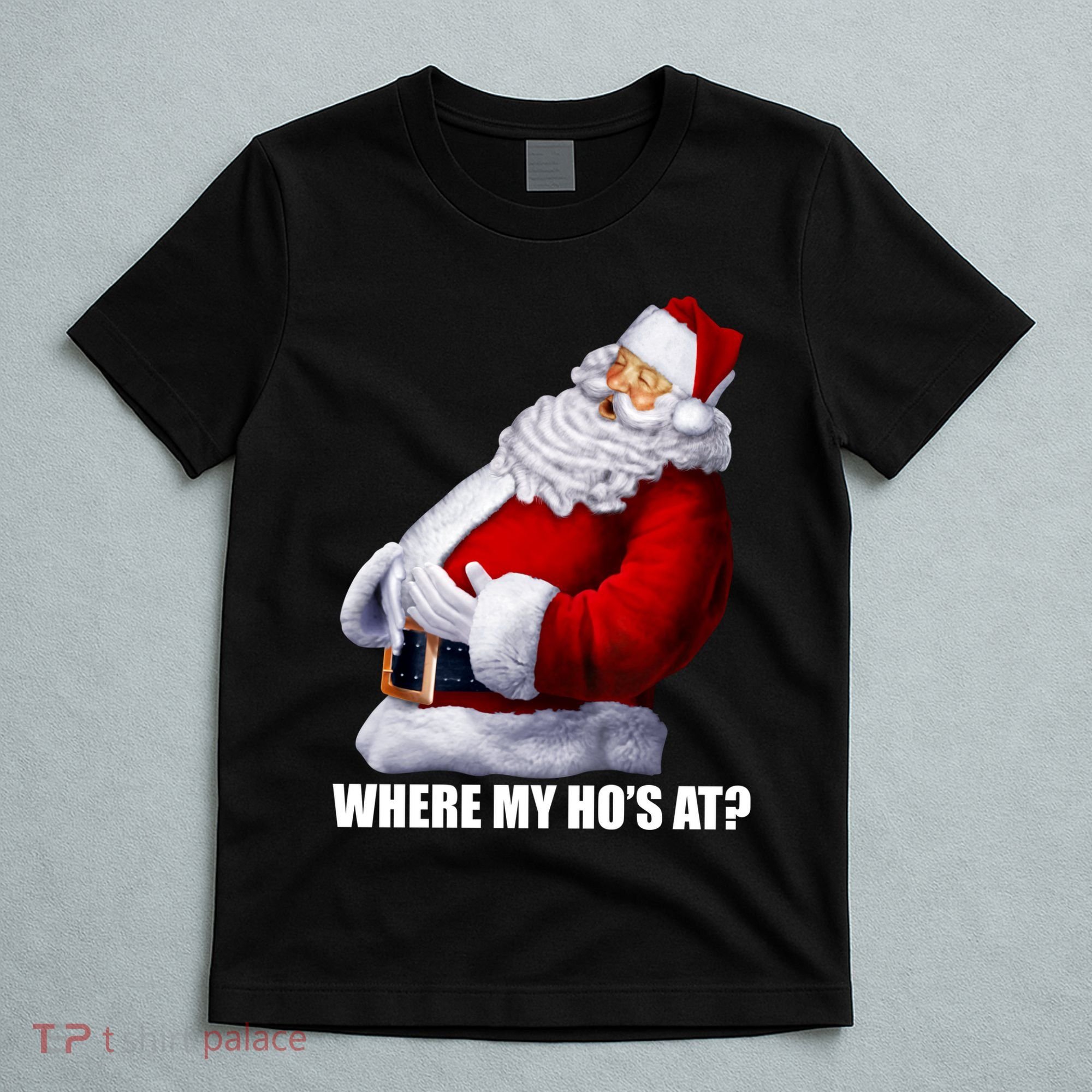 Where My Ho's At? Santa Quote T-Shirt