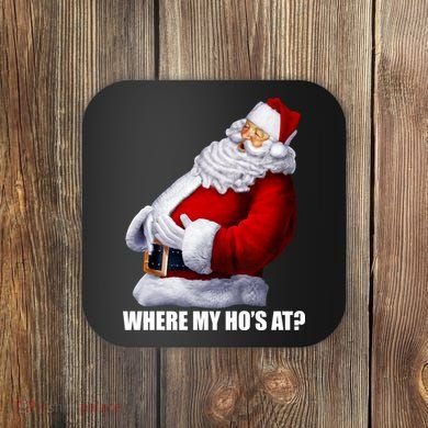 Where My Ho's At? Santa Quote Coaster