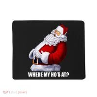 Where My Ho's At? Santa Quote Mousepad thumb 0