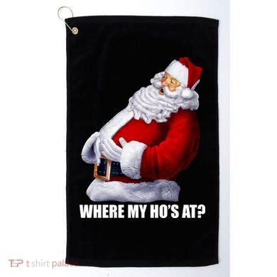 Where My Ho's At? Santa Quote Golf Towel