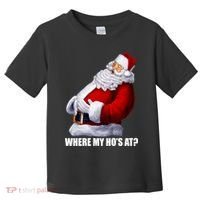 Where My Ho's At? Santa Quote Toddler T-Shirt thumb 0