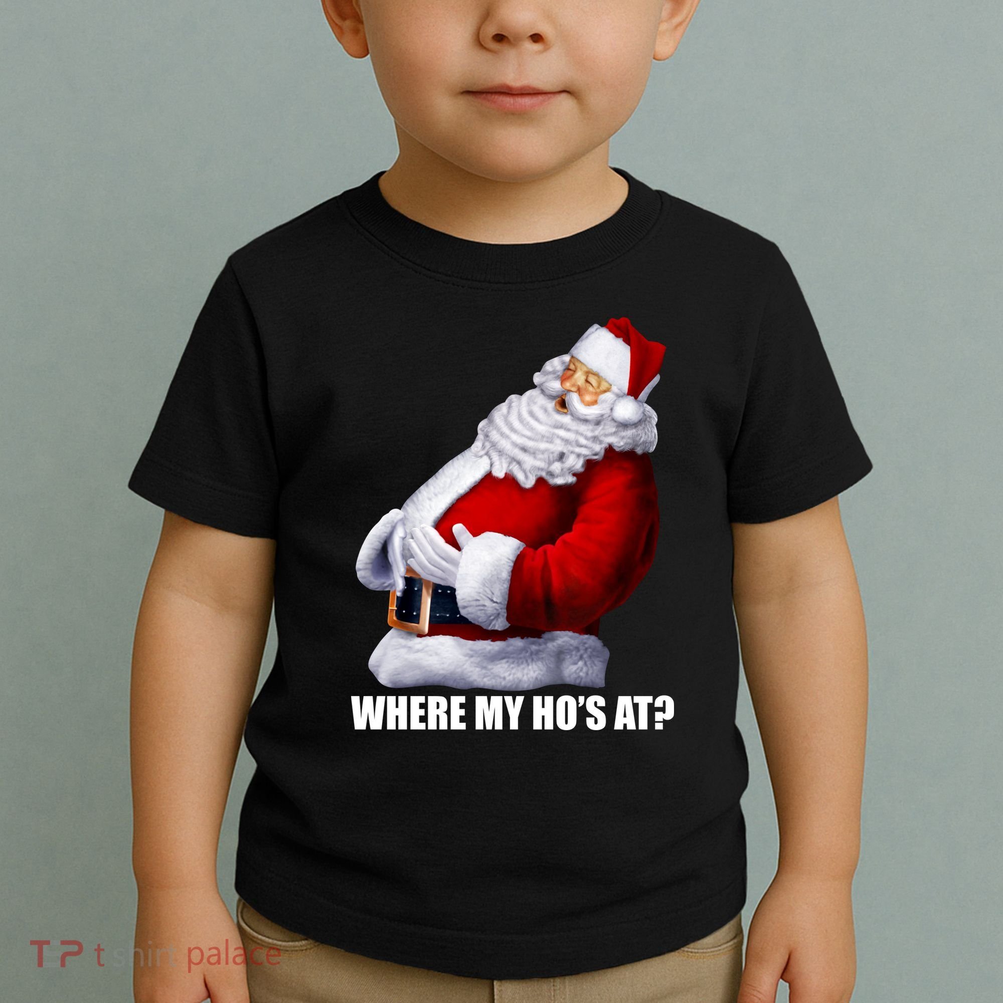 Where My Ho's At? Santa Quote Toddler T-Shirt