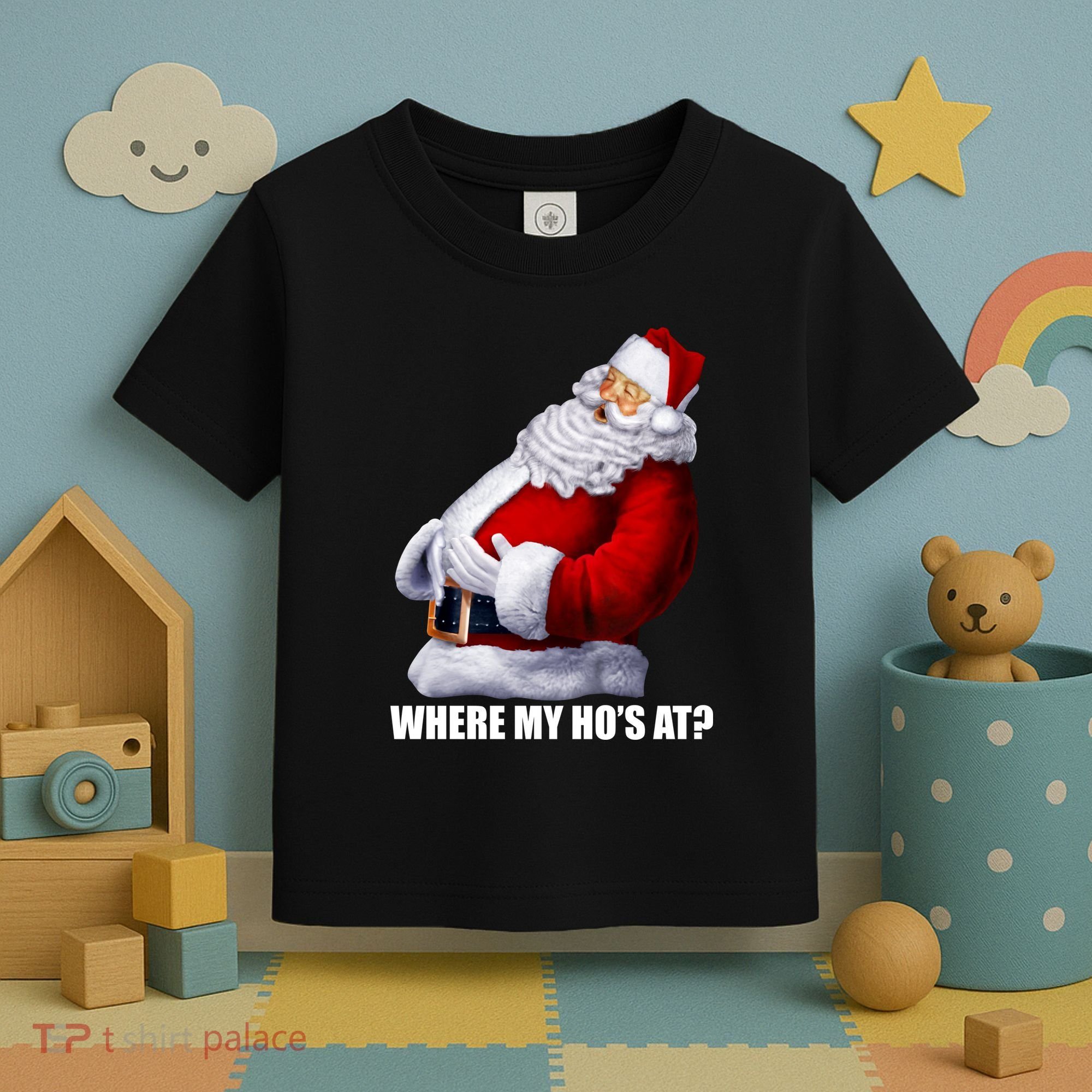 Where My Ho's At? Santa Quote Toddler T-Shirt