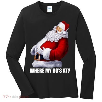 Where My Ho's At? Santa Quote Women's Long Sleeve Shirt