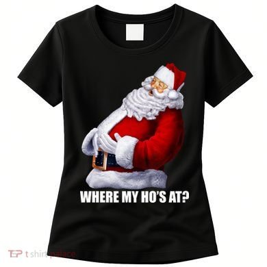 Where My Ho's At? Santa Quote Women's T-Shirt