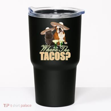 Where The Tacos? Cat Dog Tumbler