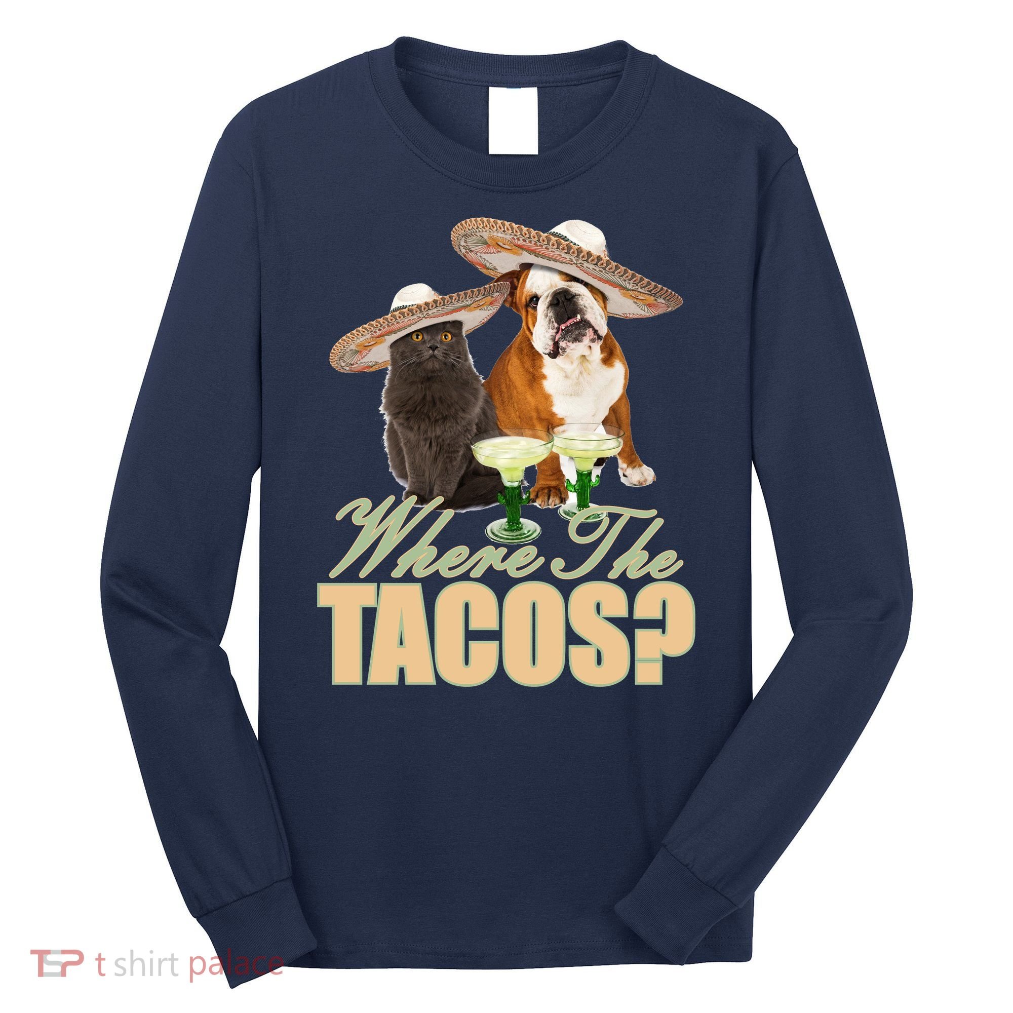 Where The Tacos? Cat Dog Long Sleeve Shirt
