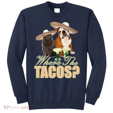 Where The Tacos? Cat Dog Sweatshirt
