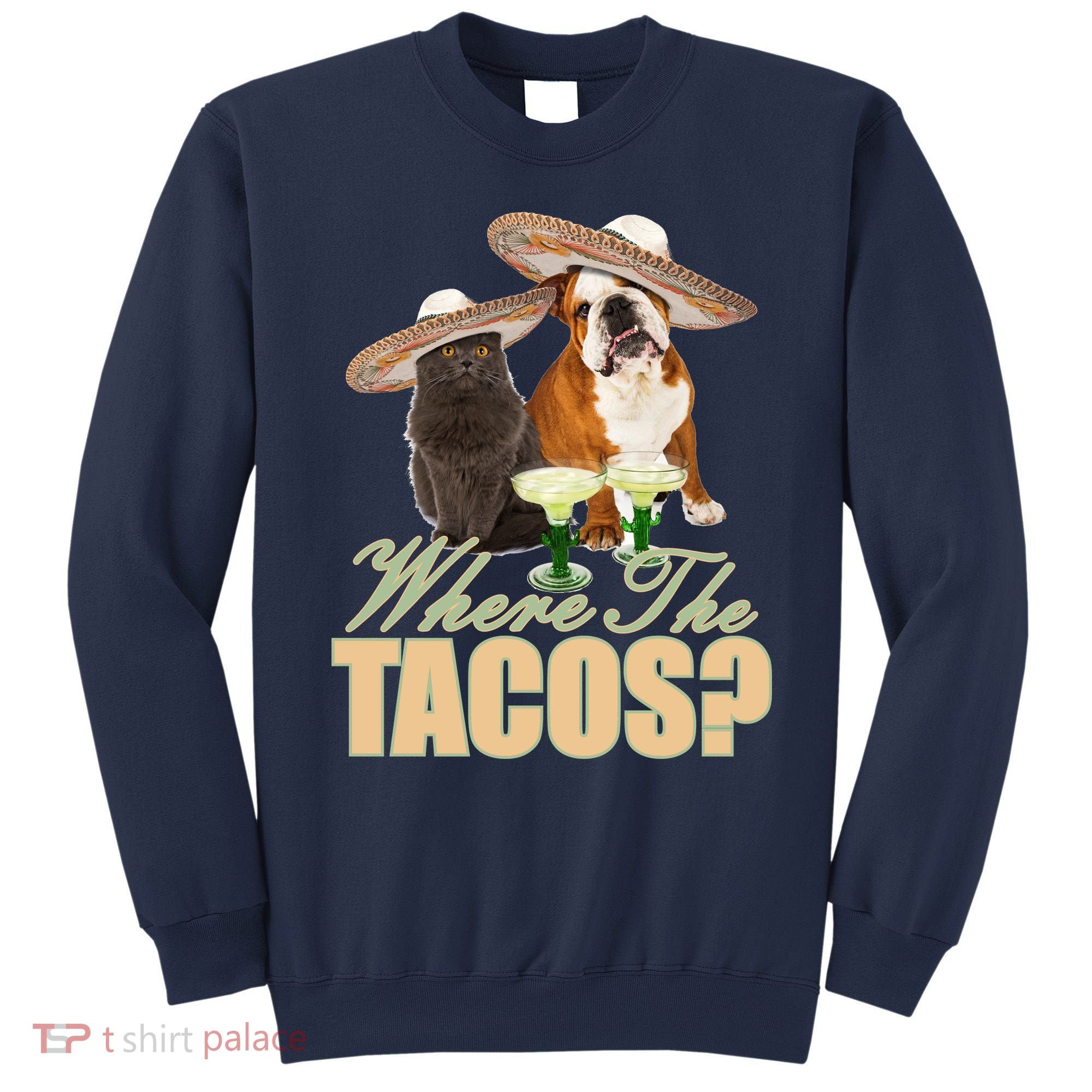 Where The Tacos? Cat Dog Sweatshirt