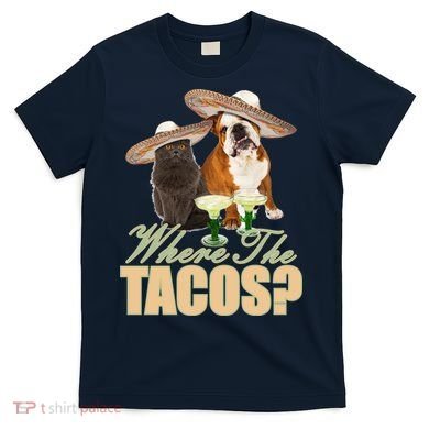 Where The Tacos? Cat Dog T-Shirt