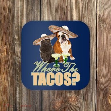 Where The Tacos? Cat Dog Coaster