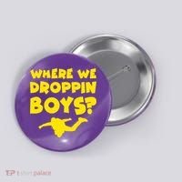 Where We Droppin Boys Funny Gamer Button thumb 0