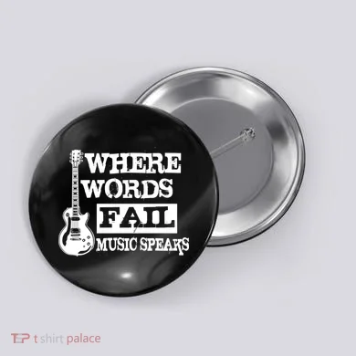 Where Words Fail Music Speaks Button