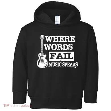 Where Words Fail Music Speaks Toddler Hoodie