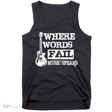 Where Words Fail Music Speaks Tank Top