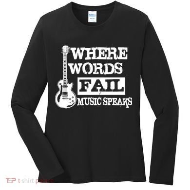 Where Words Fail Music Speaks Women's Long Sleeve Shirt