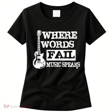 Where Words Fail Music Speaks Women's T-Shirt