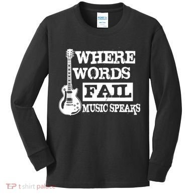 Where Words Fail Music Speaks Kids Long Sleeve Shirt