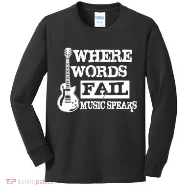 Where Words Fail Music Speaks Kids Long Sleeve Shirt
