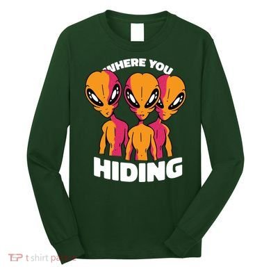 Where You Hiding Creepy Aliens Long Sleeve Shirt