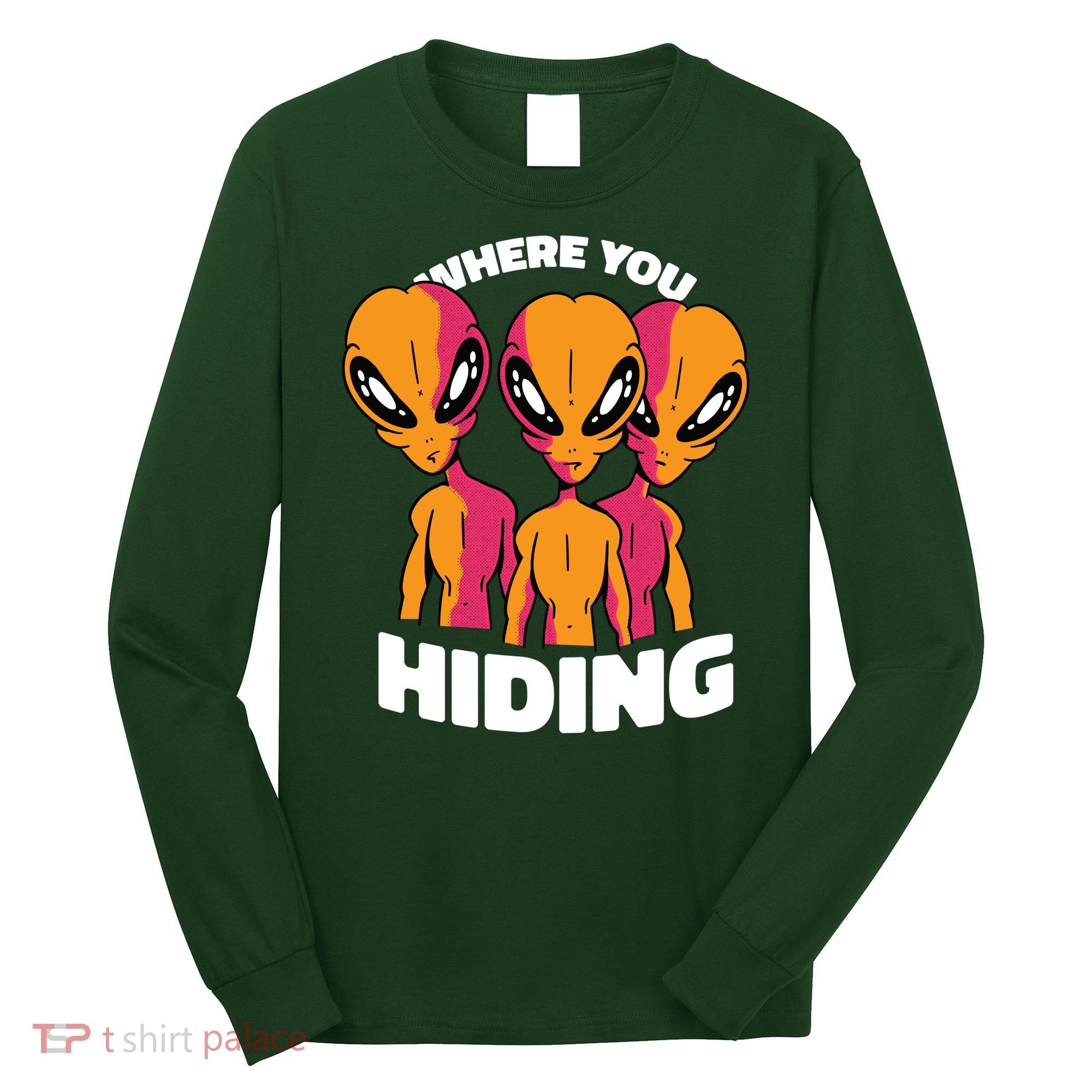 Where You Hiding Creepy Aliens Long Sleeve Shirt